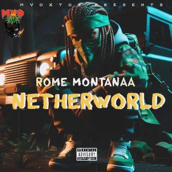 NETHERWORLD by Rome Montanaa