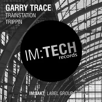 Trainstation / Trippin by Garry Trace