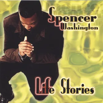 Life Stories by Spencer Washington