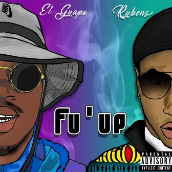 FU'UP by El Guapo