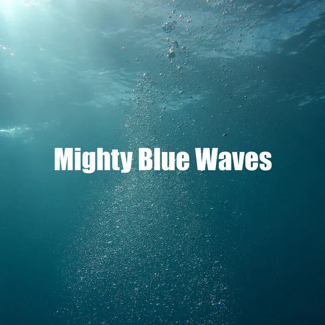 Mighty Blue Waves