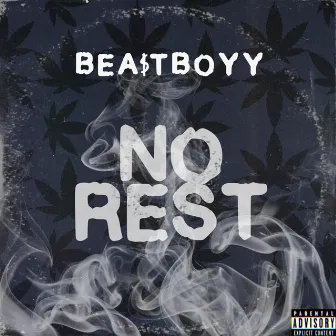 No Rest by Bea$tboyy