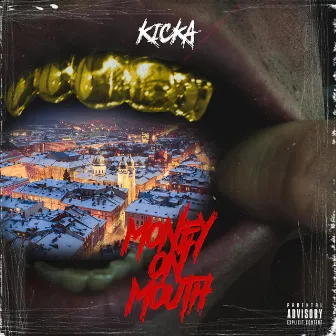 Money on Mouth by Kicka