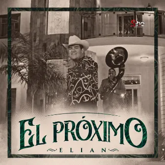 El Proximo by Elian Alcantar