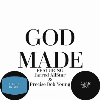 GOD MADE by DANIEL DeGREE