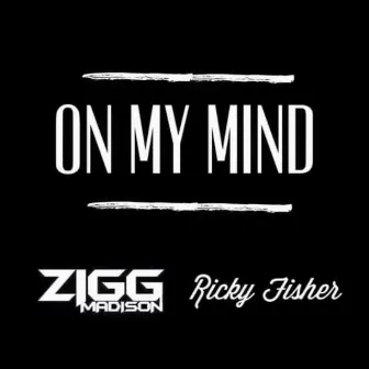 On My Mind by Zigg Madison