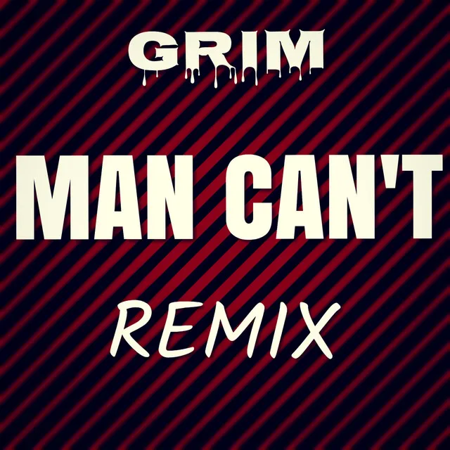 Man Can't - Remix