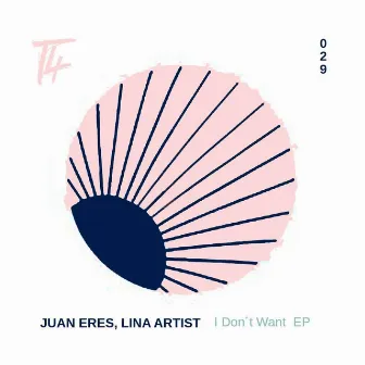 I Don't Want EP by Juan Eres