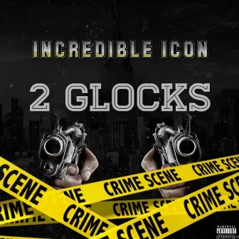 2 Glocks by Incredible iCon