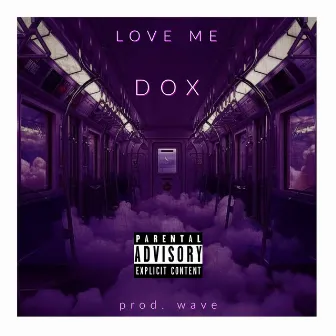 Love Me by Dox