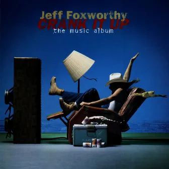 Crank It Up - The Music Album by Jeff Foxworthy