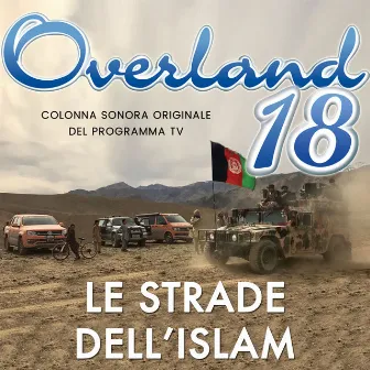 Overland 18 Le Strade Dell'islam (Colonna Sonora Originale Del Programma TV) by Andrea Fedeli