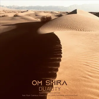 Duality (Desert's Silence Version) by Om Shira