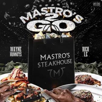 Mastro's 2 Go by Wayne Hunnets