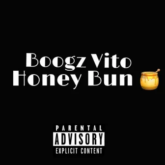 Honey Bun by Boogz Vito