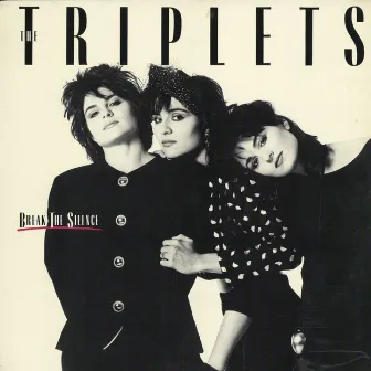 Break The Silence by the Triplets