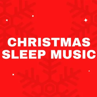 Christmas Sleep Music by Calm Christmas Music