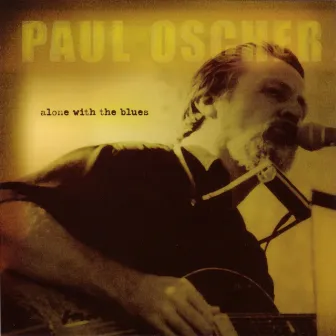 Alone With The Blues by Paul Oscher