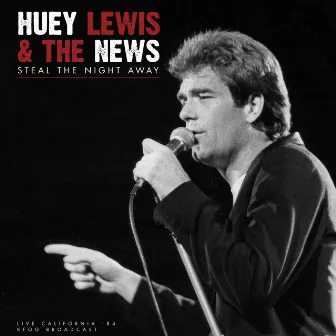 Steal The Night Away (Live 1984) by Huey Lewis & The News