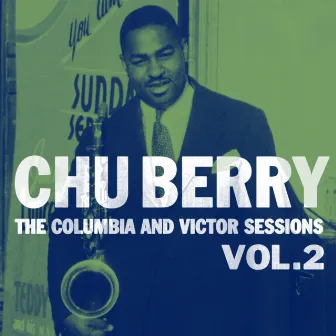 The Columbia And Victor Sessions, Vol. 2 by Chu Berry