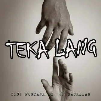 Teka Lang by Tiny Montana