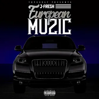 European Muziq by Jfresh