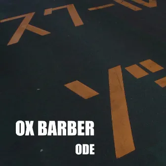 Ode by Ox Barber