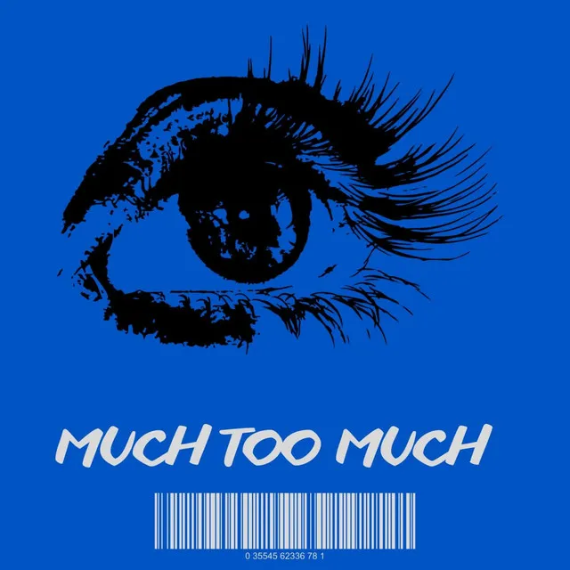 Much Too Much