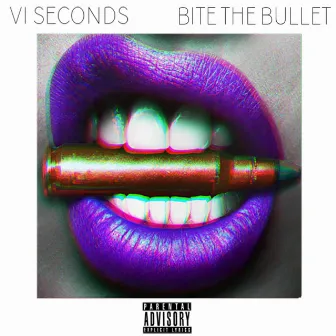 Bite the Bullet by VI Seconds