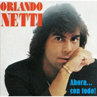 Ahora... Con Todo by Orlando Netti