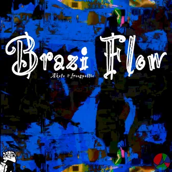 Brazi Flow by Akete