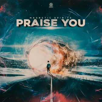 Praise You by Magnetic Spirits