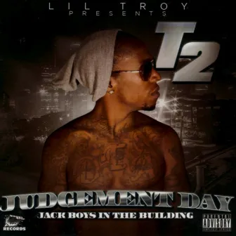 Judgement Day (Lil' Troy Presents) by T2