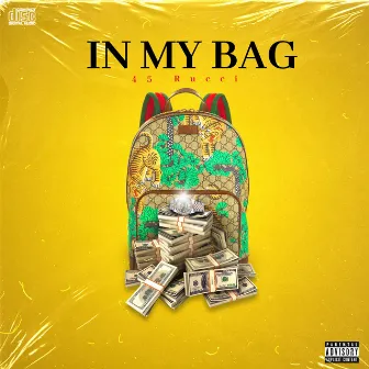 45 Rucci (In My Bag) by 45 Rucci