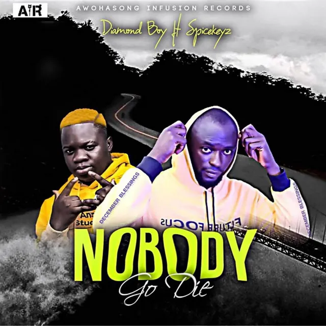 Nobody Go Die (feat. Spice Keyz)