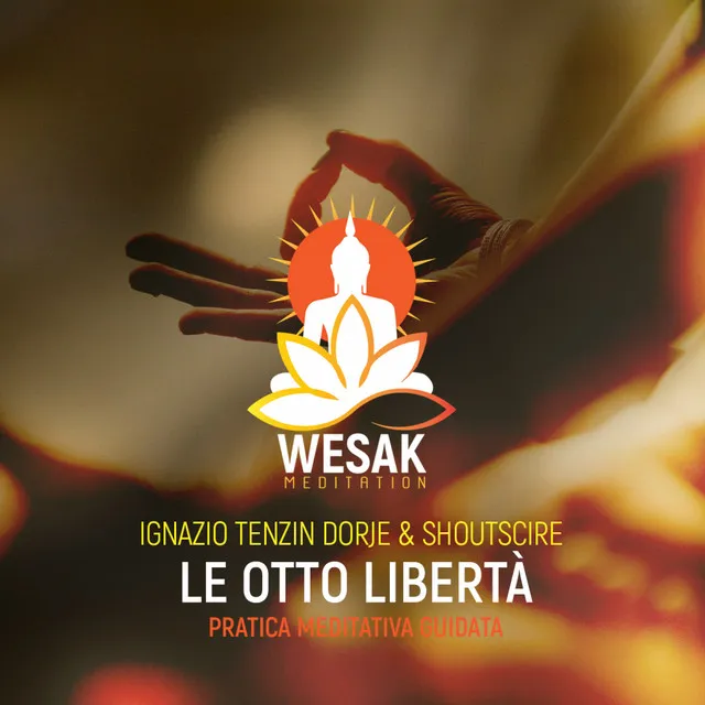 Le otto libertà - Pratica Meditativa Guidata