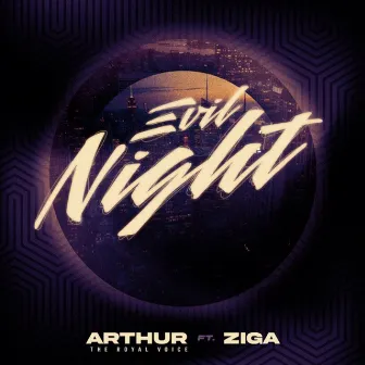 Evil Night by Arthur The Royal Voice