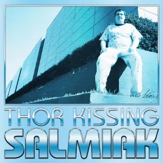 SALMIAK by Thor Kissing