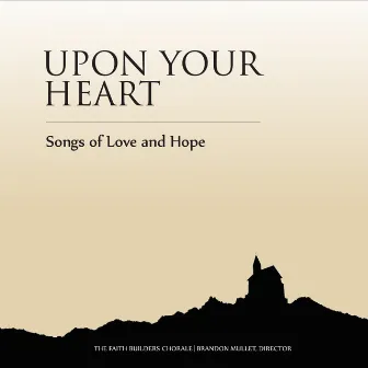 Upon Your Heart by Brandon Mullet