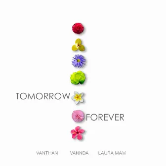 Tomorrow Forever (feat. Laura Mam & VannDa) by Vanthan