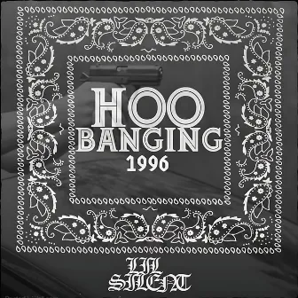 Hoo' Banging (1996) by Lil Silent