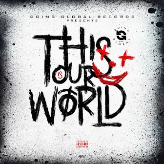 This Is Our World by Going Global Records