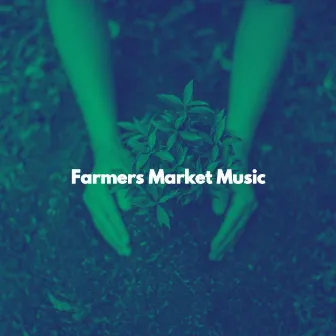 Farmers Market Music by Relaxing Restaurant Music Relaxation