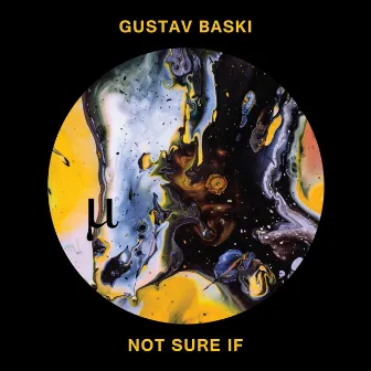 Not Sure If by Gustav Baski