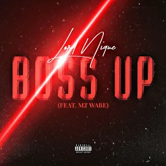 Boss Up by Lord Nique