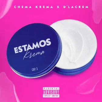 Estamos Krema by Chema Krema