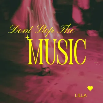 Don't Stop the Music by Lilla