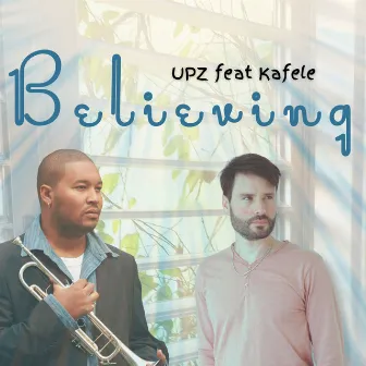 Believing by UPZ