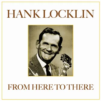 From Here to There by Hank Locklin