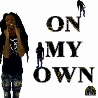 On My Own by EatFood Stuwop